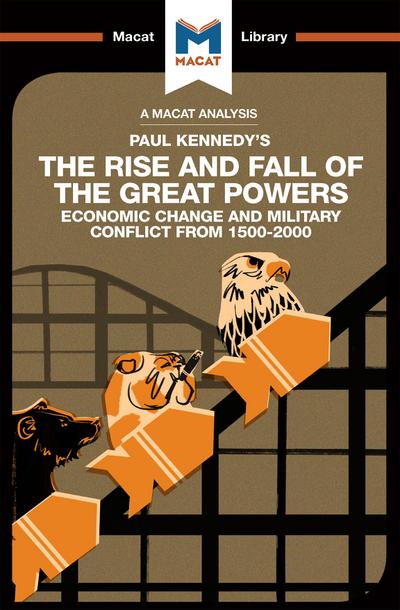 An Analysis of Paul Kennedy’s The Rise and Fall of the Great Powers
