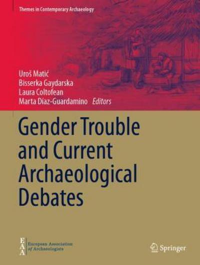 Gender Trouble and Current Archaeological Debates