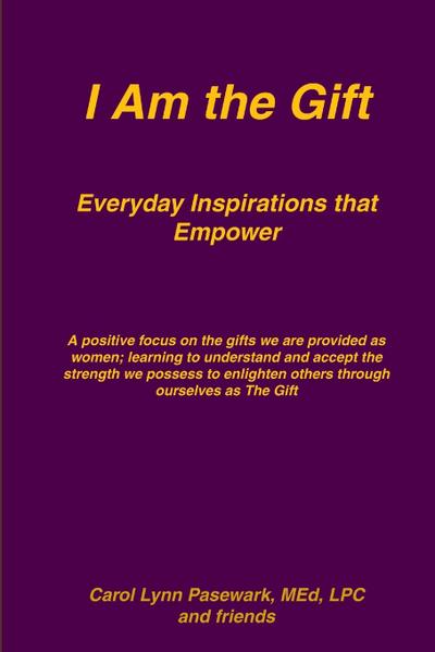 I Am the Gift Everyday Inspirations that Empower