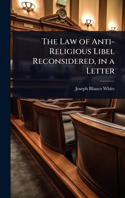 The Law of Anti-Religious Libel Reconsidered, in a Letter