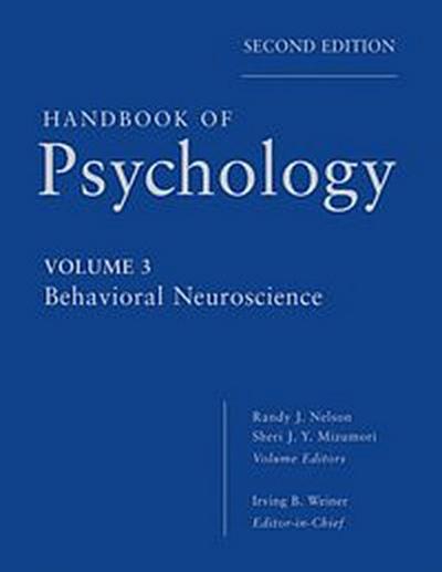 Handbook of Psychology, Volume 3, Behavioral Neuroscience