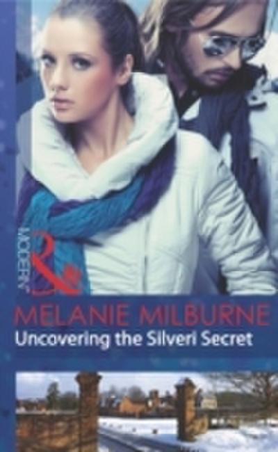 Uncovering the Silveri Secret (Mills & Boon Modern)