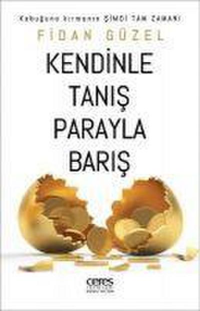 Kendinle Tanis Parayla Baris ;Kabugunu kirmanin Simdi Tam Zamani