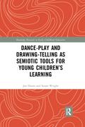 Dance-Play and Drawing-Telling as Semiotic Tools for Young Children’s Learning