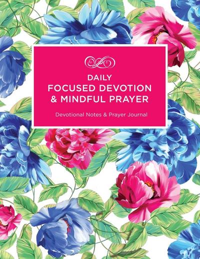 A Daily Focused Devotion and Mindful Prayer