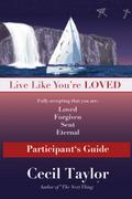 Live Like You’re Loved: Participant’s Guide