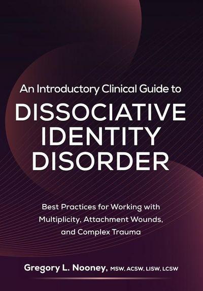 An Introductory Clinical Guide to Dissociative Identity Disorder