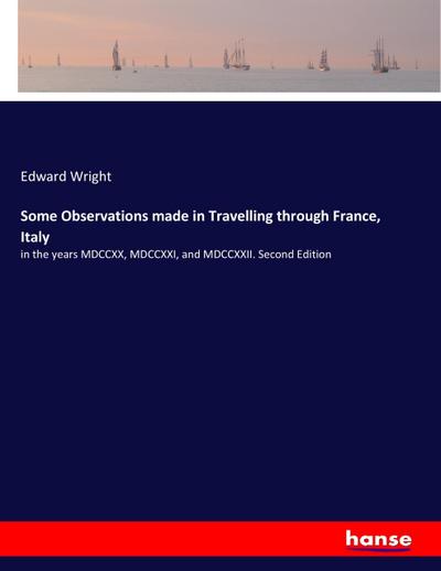 Some Observations made in Travelling through France, Italy