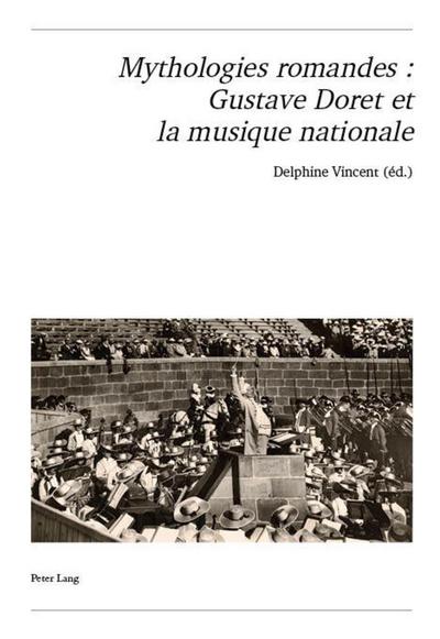 Mythologies romandes : Gustave Doret et la musique nationale