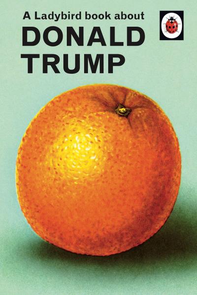 A Ladybird Book about Trump