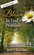 Bloom In God’s Promises: Daily Devotions to Walk a Consistent and Confident Pathway with Jesus (Bloom Daily Devotional Series, #3)