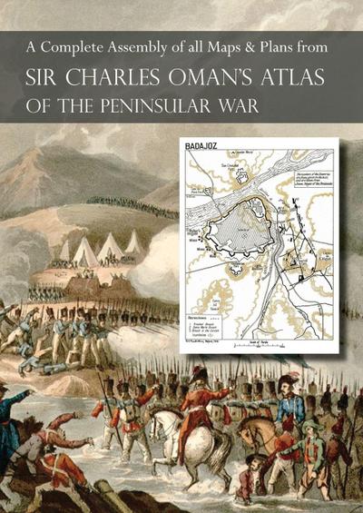 OMAN’s ATLAS OF THE PENINSULAR WAR