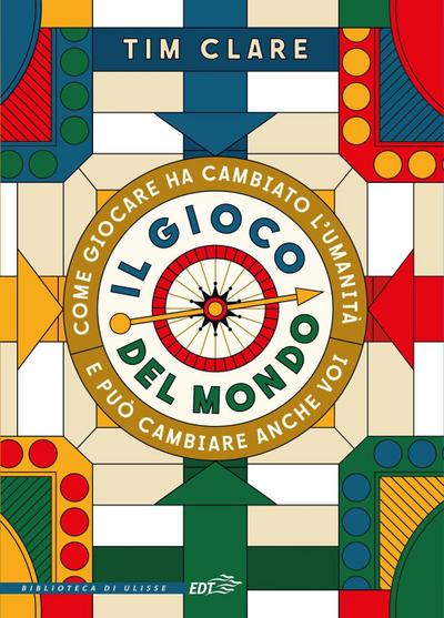 Il gioco del mondo. Come giocare ha cambiato l’umanità e può cambiare anche voi