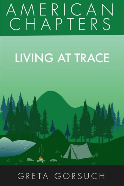 Living at Trace (American Chapters)
