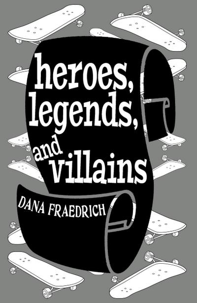 Heroes, Legends, and Villains (Skateboards, Magic, and Shamrocks, #2)