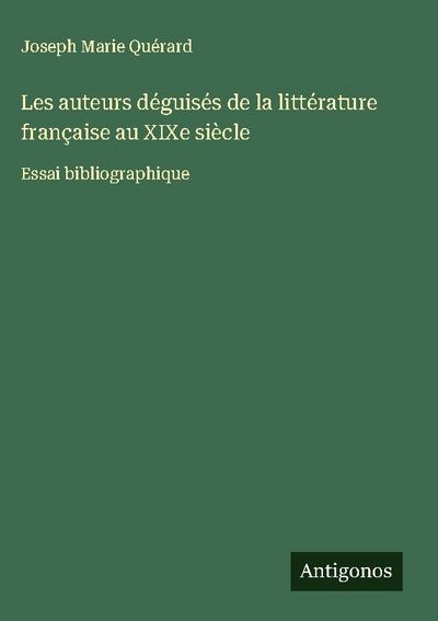 Les auteurs déguisés de la littérature française au XIXe siècle