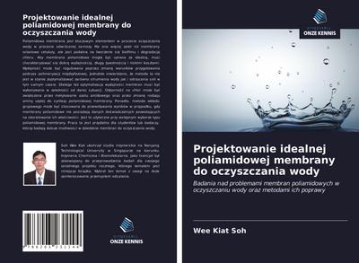 Projektowanie idealnej poliamidowej membrany do oczyszczania wody