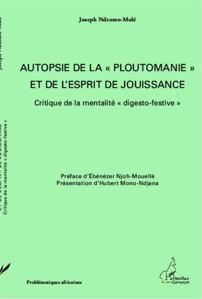 Autopsie de la "ploutomanie" et de l’esprit de jouissance