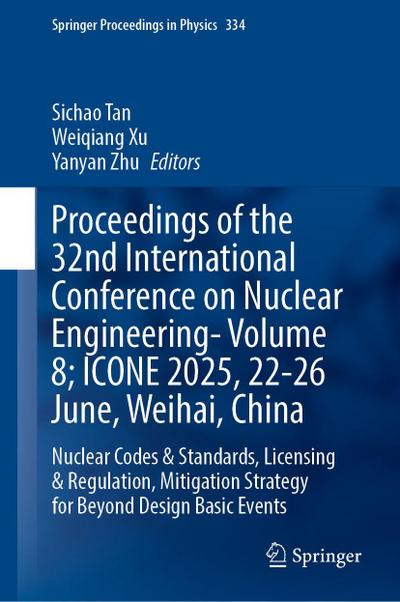 Proceedings of the 32nd International Conference on Nuclear Engineering- Volume 8; ICONE 2025, 22-26 June, Weihai, China