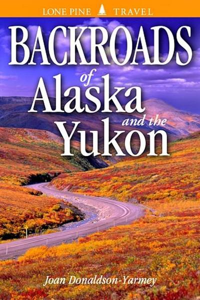 Backroads of Alaska & the Yukon