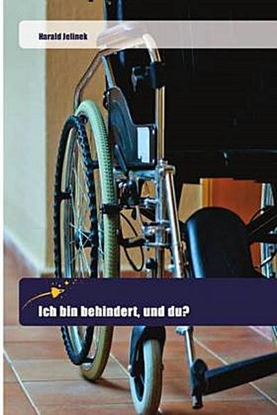 Ich bin behindert, und du?