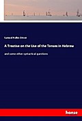 A Treatise on the Use of the Tenses in Hebrew