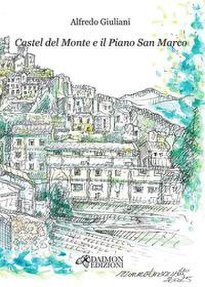 Giuliani, A: Castel del Monte e il Piano San Marco