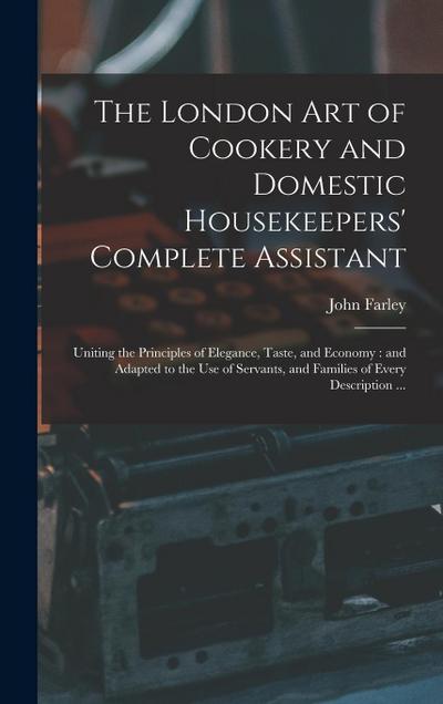 The London art of Cookery and Domestic Housekeepers’ Complete Assistant
