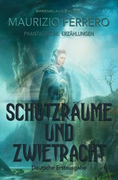 Schutzräume und Zwietracht – Phantastische Erzählungen