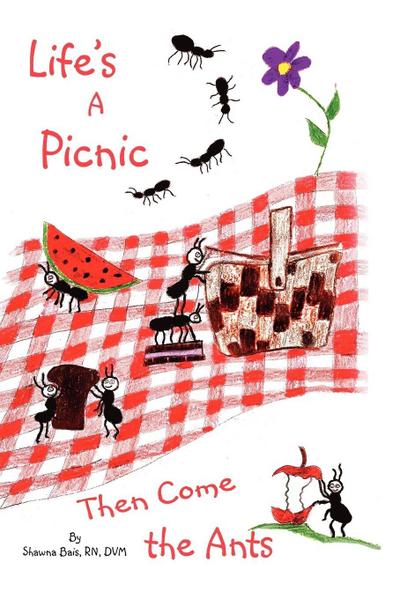 Life’s a Picnic, Then Come the Ants