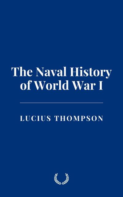 The Naval History of World War I