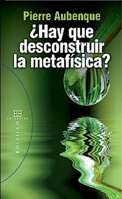 ¿Hay que desconstruir la metafísica?