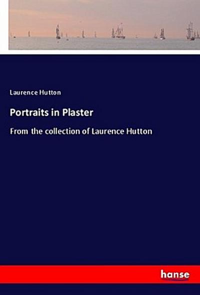 Portraits in Plaster