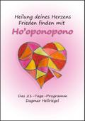 Heilung deines Herzens - Frieden finden mit Ho’oponopono