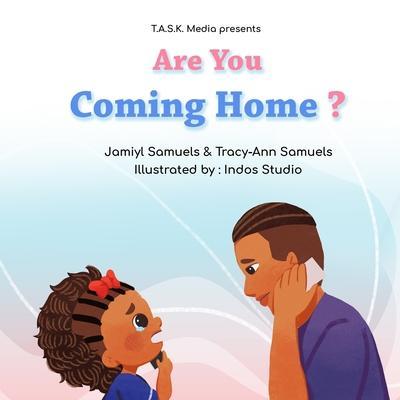 Are You Coming Home?: Book 2 of Where’s My Daddy?