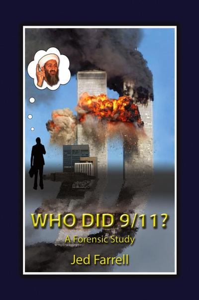 Farrell, J: Who did 9/11? A Forensic Study