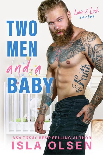 Two Men and a Baby (Love & Luck)