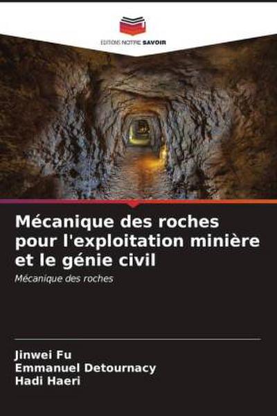 Mécanique des roches pour l’exploitation minière et le génie civil