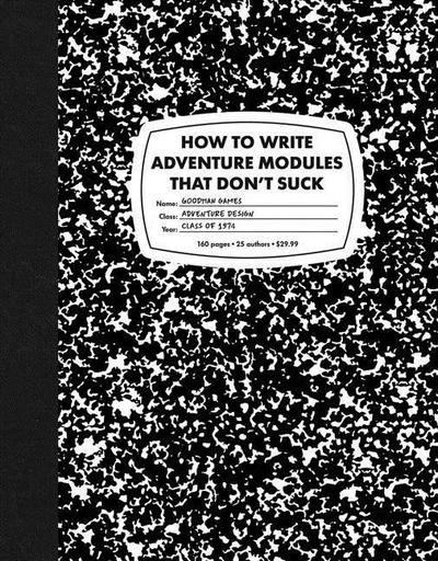 How to Write Adventure Modules That Don’t Suck