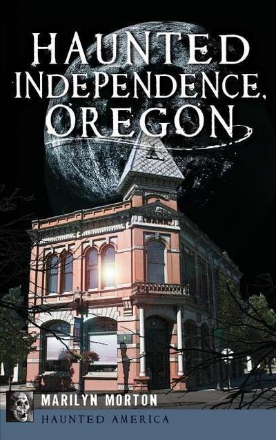 Haunted Independence, Oregon