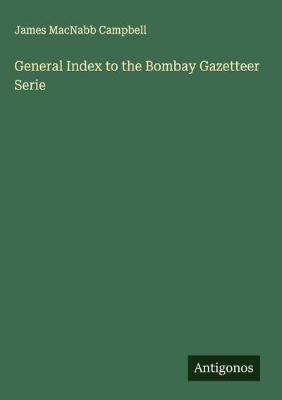 General Index to the Bombay Gazetteer Serie