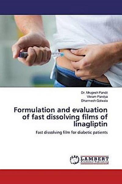 Formulation and evaluation of fast dissolving films of linagliptin