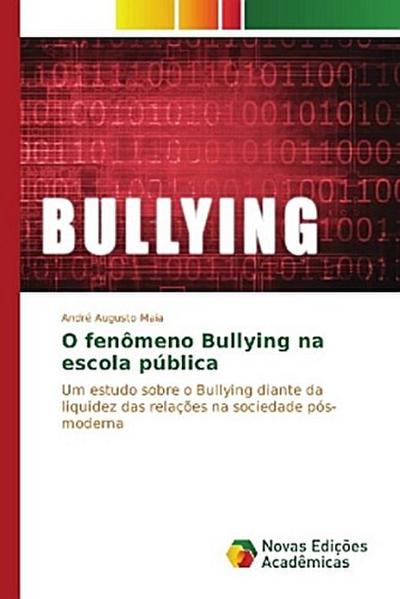 O fenômeno Bullying na escola pública