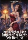 Ihr Sinnlicher Tanz Entfacht Eine Nacht Geteilter 
