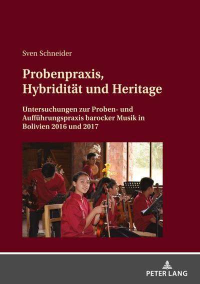 Probenpraxis, Hybridität und Heritage