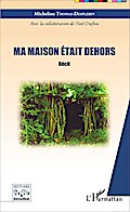 Ma maison était dehors