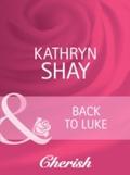 Back To Luke (Mills & Boon Cherish)