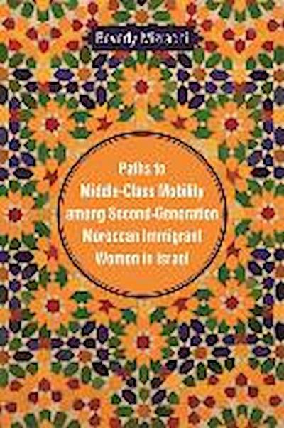 Mizrachi, B: Paths to Middle-Class Mobility among Second-Gen