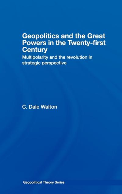 Geopolitics and the Great Powers in the 21st Century