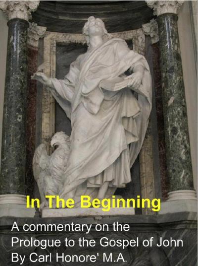In The Beginning: a commentary on the Prologue to John’s gospel